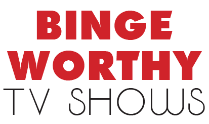 8 Binge-Worthy TV&nbsp;Shows